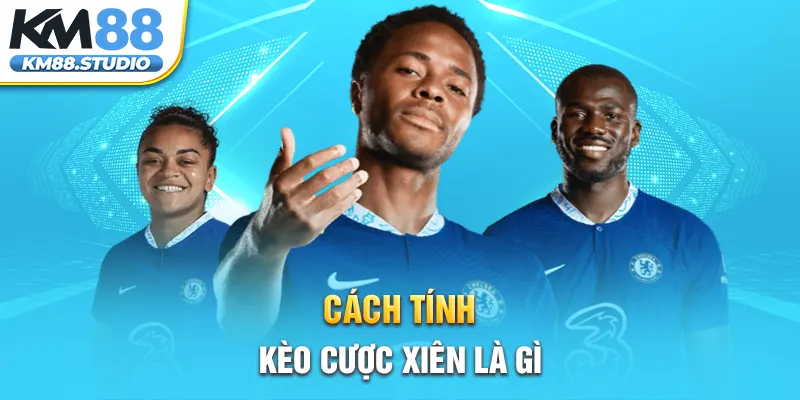 Cách tính kèo cược xiên là gì