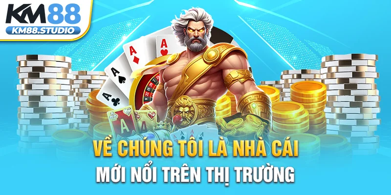 Về chúng tôi là nhà cái mới nổi trên thị trường 