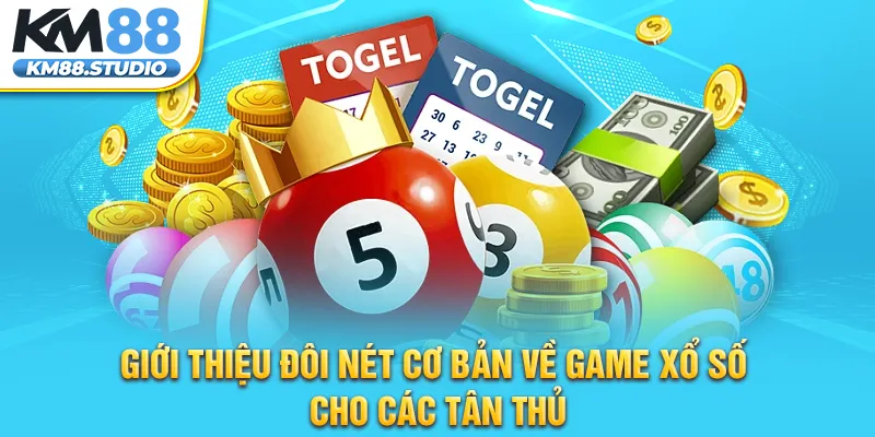 Giới thiệu đôi nét cơ bản về game xổ số cho các tân thủ