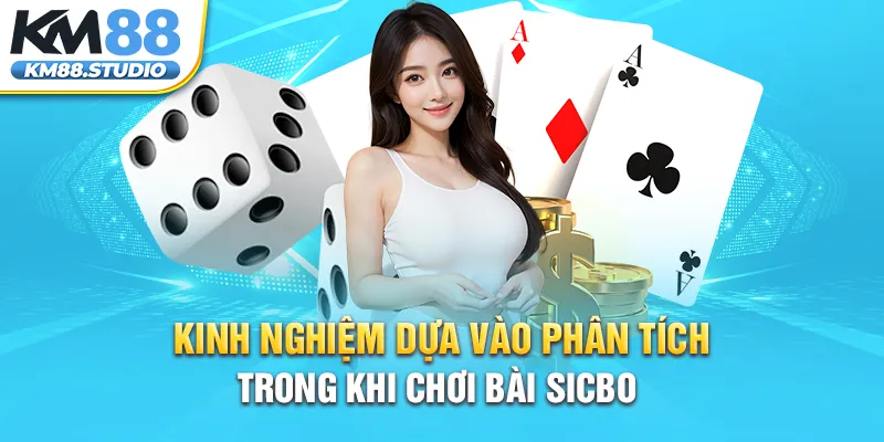 Kinh nghiệm dựa vào phân tích trong khi chơi bài sicbo 