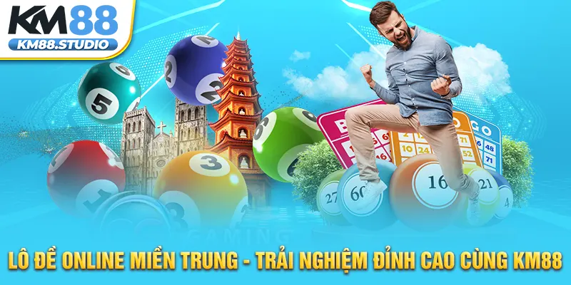 Lô Đề Online Miền Trung - Trải Nghiệm Đỉnh Cao Cùng KM88 