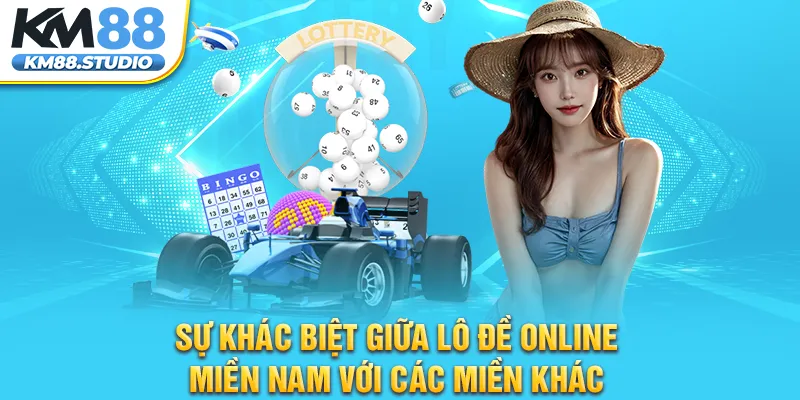 Sự khác biệt giữa lô đề online miền Nam với các miền khác 