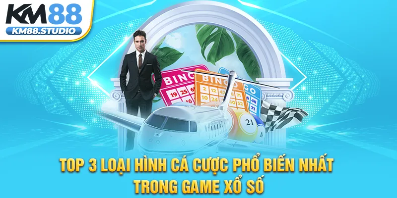 Top 3 loại hình cá cược phổ biến nhất trong game xổ số